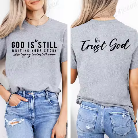 God Is Still Writing Your Story Print T Shirt Women Christian T-shirt Girl Casual Top Women of The B