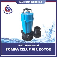 MAXPUMP HS7.5 + MANUAL Pompa Celup Air Kotor 3inch Pompa Air Celup 1hp 0.75kw 750watt Mesin Manual 1