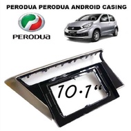 Perodua Myvi 2018-2022 10" Android Player Casing