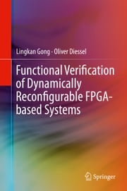 Functional Verification of Dynamically Reconfigurable FPGA-based Systems Lingkan Gong