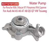 9A712101304 Water Pump For Porsche 95B-2 Macan 971 Panamera 9YA Cayenne  A4 A5 A6 A7 A8 Q5 Q7 VW Tou