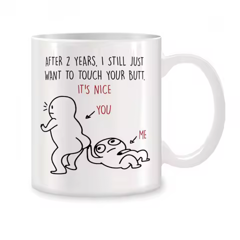 Funny Couple Mug "After 2 Years I Still Want to Touch Your Butt" Coffee Cup Cute Relationship Humor