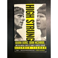 High Strung; Bjorn Borg, John McEnroe and the Untold Story of Tennis’s Fiercest Rivalry by S Tignor