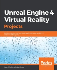 Unreal Engine 4 Virtual Reality Projects Unreal Engine 4 Virtual Reality Projects Paperback Kindle