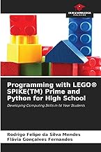 Programming with LEGO® SPIKE(TM) Prime and Python for High School: Developing Computing Skills in 1s