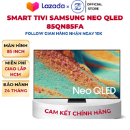NEO QLED Tivi 4K Samsung 85QN85FA 85 inch - Bảo hành chính hãng 24 tháng