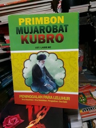 PRIMBON MUJAROBAT KUBRO - PENINGGALAN PARA LELUHUR DILENGKAPI ILMU KESAKTIAN ILMU KETABIBAN PENGASIH