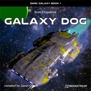 Galaxy Dog - Dark Galaxy, Book 1 (Unabridged) Brett Fitzpatrick