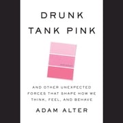 Drunk Tank Pink Adam Alter