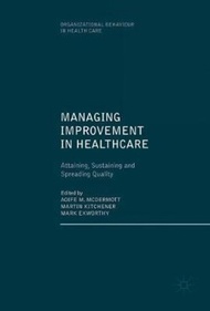 Managing Improvement in Healthcare : Attaining, Sustaining and Spreading Quality by Aoife McDermott 