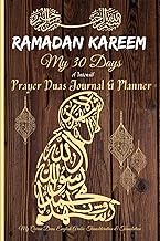 Ramadan Kareem: My 30 Days of Intensif Prayer Duas Journal &amp; Planner, My Quran Duas English Arabic Transliteration &amp; Translation: Fortress of the ... Books for Beginners, Ramadan Reflections