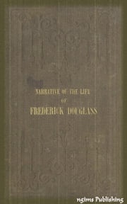 Narrative of the Life of Frederick Douglass (Illustrated + Audiobook Download Link + Active TOC) Frederick Douglass
