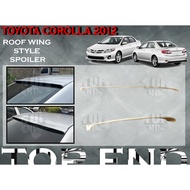 TOYOTA COROLLA ALTIS 2012 ROOF WING SPOILER TOP SPOILER GLASS SPOILER TOYOTA ALTIS ROOF SPOILER ALTI