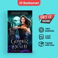 Glimmer of Death: An Urban Fantasy Novel: 3 Harris, Heather G - 9781915384096