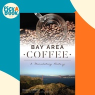 Bay Area Coffee : A Stimulating History by Monika Trobits (US edition, paperback)