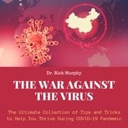 The War Against the Virus Dr. Rich Murphy