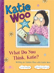 What Do You Think, Katie? ─ Writing an Opinion Piece with Katie Woo