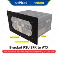 Psu SFX to ATX Bracket made of iron plate