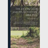 The Filson Club and Its Activities, 1884-1922: a History of the Filson Club, Including Lists of Filson Club Publications and Papers on Kentucky Histor
