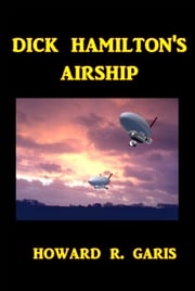 Dick Hamilton's Airship Howard R. Garis