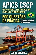 APICS CSCP (Profissional Certificado em Cadeia de Suprimentos): 500 Questões de Prática com Explicaç