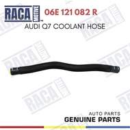 AUDI Q7 COOLANT HOSE 06E 121 082 R 06E121082R