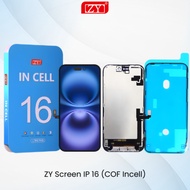 LAYAR LCD TOUCHSCREEN INCELL ZY FHD iphone 16 IP 16E/ IP 16+/ IP 16 PLUS/ IP 16 PRO/ IP 16 PROMAX/ F