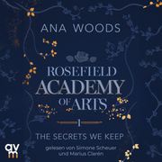 Rosefield Academy of Arts – The Secrets We Keep Ana Woods
