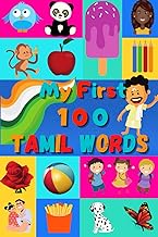 My First 100 Tamil Words: Learn Tamil for Kids & Toddlers | Wordbook : 100 Nice Pictures with Tamil 