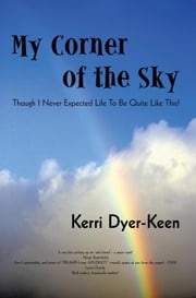 My Corner of the Sky Kerri Dyer-Keen