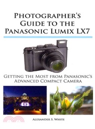 6200.Photographer's Guide to the Panasonic Lumix Lx7