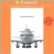 The Economics of Airlines Second Edition by Volodymyr Bilotkach (US edition, paperback)