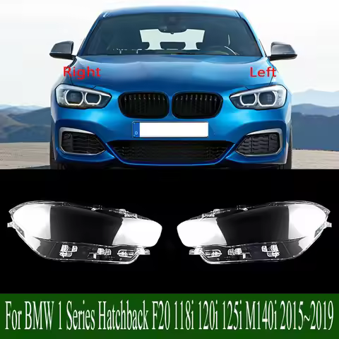 For BMW 1 Series Hatchback F20 118i 120i 125i M140i 2015~2019 Headlamp Lens Headlights Cover Shell L