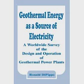 Geothermal Energy As a Source of Electricity: A Worldwide Survey of the Design and Operation of Geothermal Power Plants