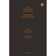 Esok Matahari Akan Terbit Kembali Tapi Bagaimana Dengan Malam Ini?