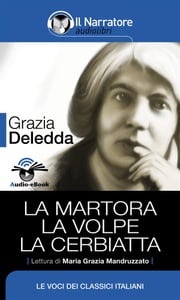 La Martora - La Volpe - La Cerbiatta (Audio-eBook) Grazia Deledda