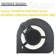 Lenovo ThinkPad E460 E465 Series EG5005S1-C890-S9A BAZC0707R5H Y007 ND75C04 Laptop CPU Cooling Fan