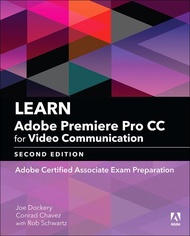 Learn Adobe Premiere Pro CC for Video Communication: Adobe Certified Associate Exam Preparation (Ado