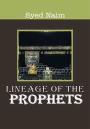 Lineage of the Prophets Syed Naim