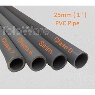 Pipe Air PVC Kelabu / PVC PIPE 25mm ( 1" ) / "Class D (Nipis) to Class 7 ( Tebal )"