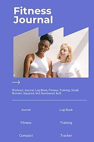 Workout, Journal, Log Book, Fitness, Training, Small, Women, Squared, Not Numbered. 6x9.