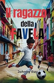 Il ragazzo della favela (Edizione italiana): Un romanzo di suspense