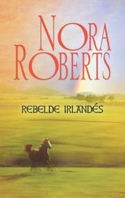Rebelde irlandés Nora Roberts