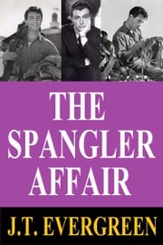 The Spangler Affair J.T. Evergreen