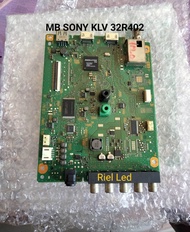 MAINBOARD MOBO MB MODULE MOTHERBOARD MESIN TV LED SONY KLV-32R402A KLV 32R402A 32R402 32R407A 32R407