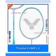 New COMPLETE PACKAGE Victor Thruster K HMR Light U Badminton Racket HMR L TK/ LT TK-HMR/