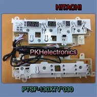 แผงปุ่มกด เครื่องซักผ้า HITACHI-PTSF-130XTV 030 ใช้กับรุ่น SF-130XTV,SF-150XTV,SF-160XTV,SF-130XWV,S