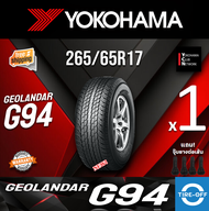 Yokohama 265/65R17 GEOLANDAR G94 ยางใหม่ ผลิตปี2025 ราคาต่อ1เส้น สินค้ามีรับประกันจากโรงงาน แถมจุ๊บล