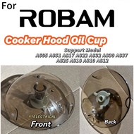 Robam Cooker Hood Oil Cup A605 A851 A817 A822 A832 A830 A837 A825 A818 A810 A812