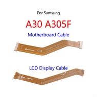 LCD Display Motherboard Connect Cable Main Board Flex Cable For Samsung Galaxy A30 A305F